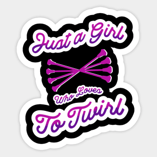 Just A Girl Who Loves To Twirl Sticker